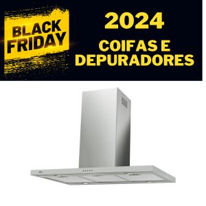 Comprar Coifa e Depurador na Black Friday